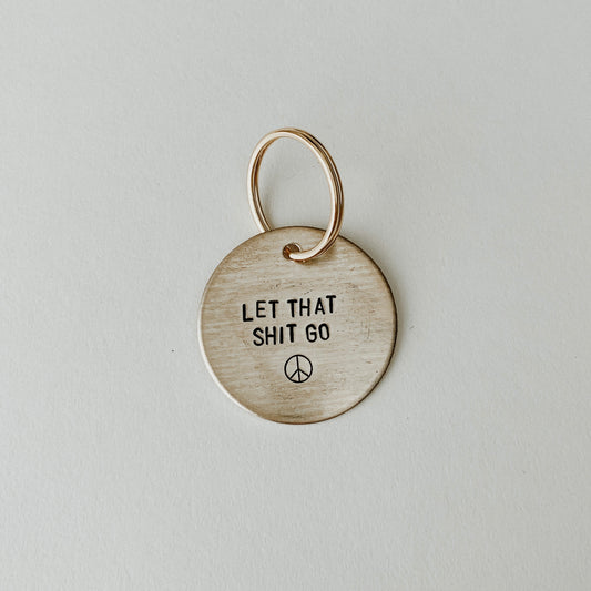 Let That Sh*t Go / Large Brass Key Tag